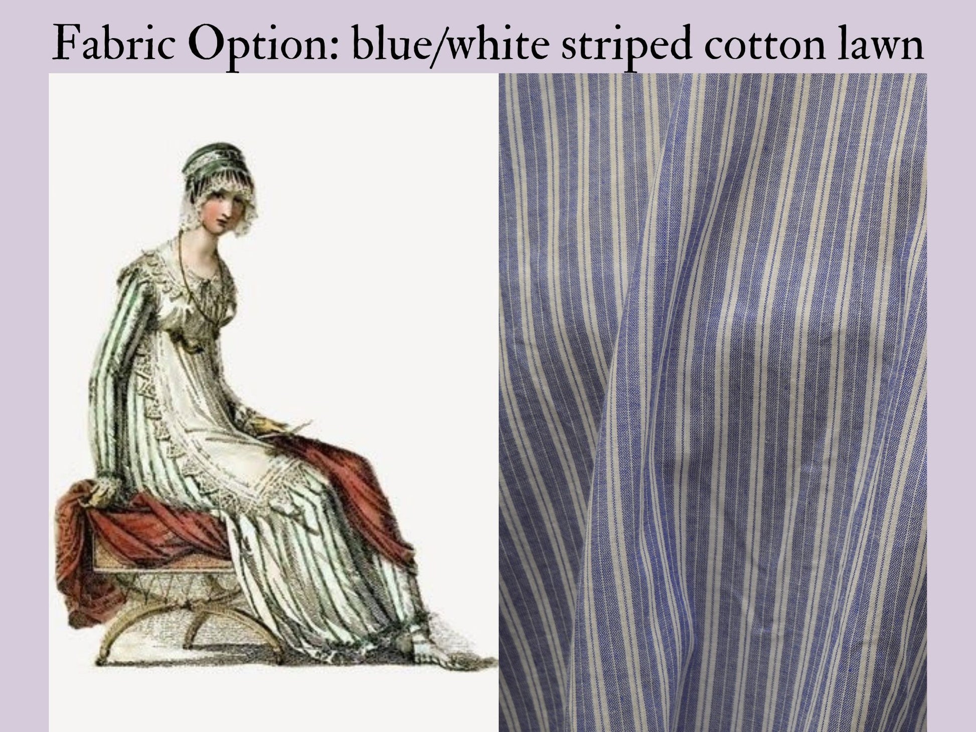 A photo collage shows an original Regency fashion plate of a striped Regency dress and a fabric choice of a blue/white striped cotton lawn