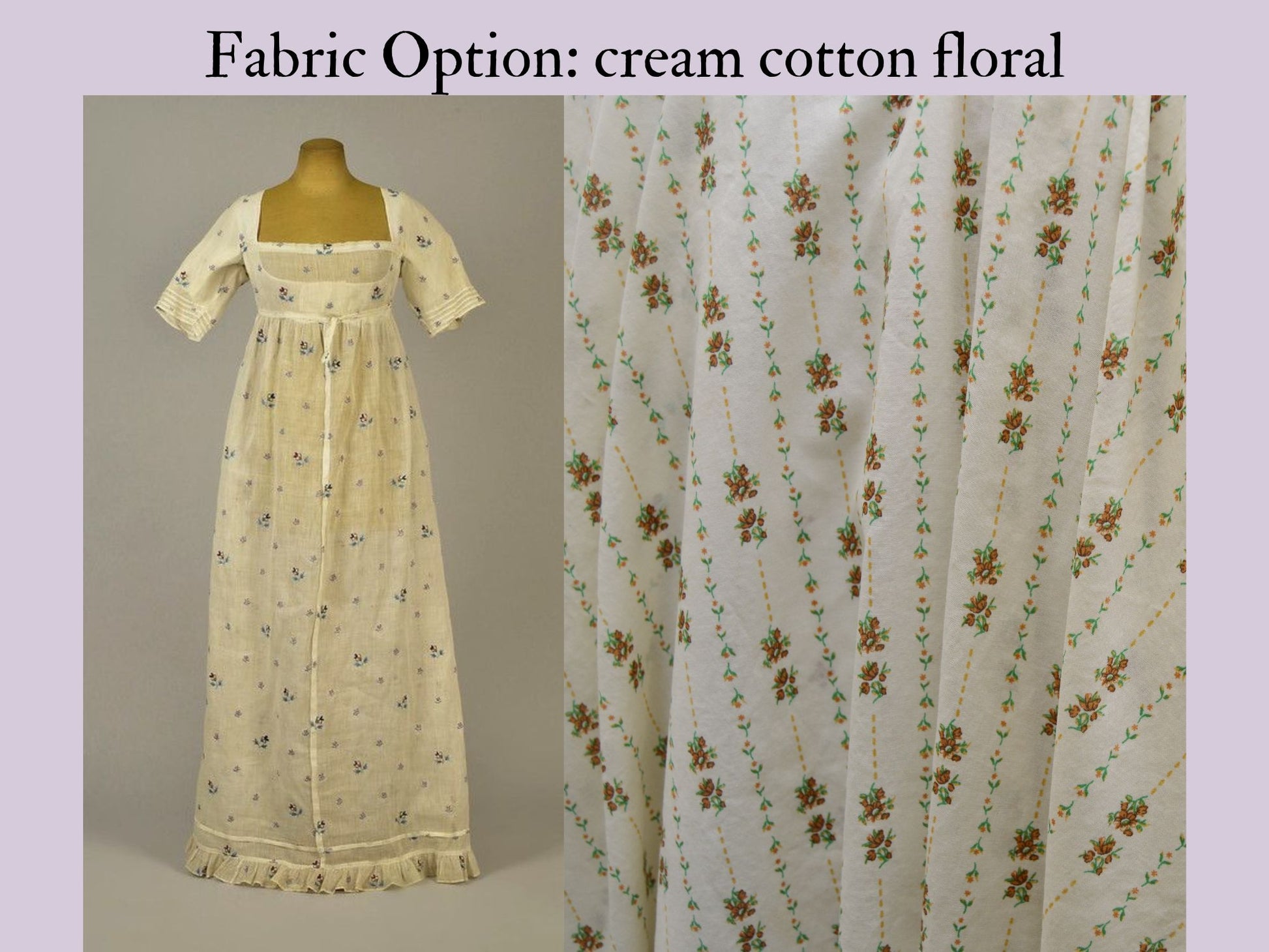 A photo collage shows a photo of an extant floral Regency dress and a fabric choice of a cotton floral print with a cream ground and gold flowers with green leaves