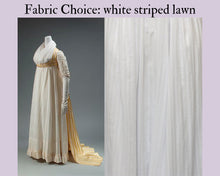 Load image into Gallery viewer, A photo collage shows an extant white striped Regency gown and a fabric choice of white striped cotton lawn
